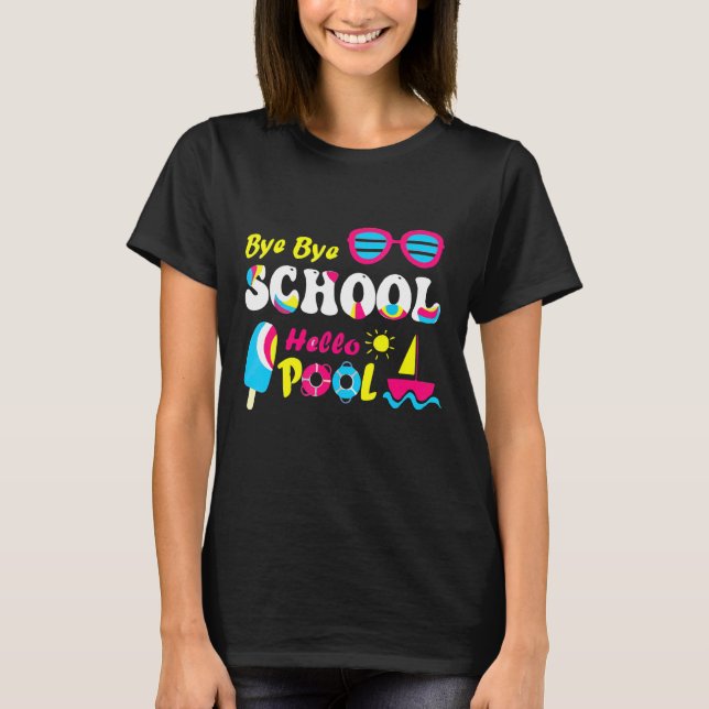 Camiseta Bye Bye School Hello Pool Summer And Vacation Desi (Anverso)