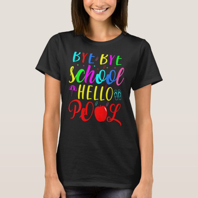 Camiseta Bye Bye School Hello Pool Summer Saying Beach (Anverso)