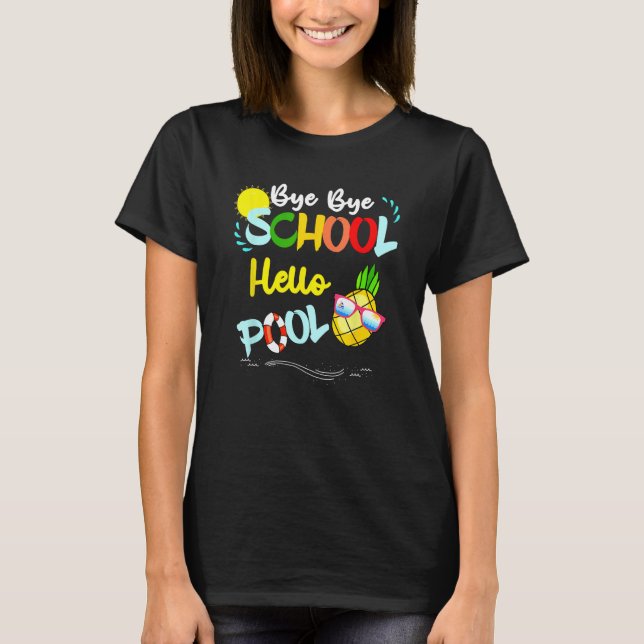 Camiseta Bye Bye School Hello Pool Summer Student  Teacher (Anverso)