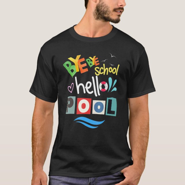 Camiseta Bye Bye School Hello Pool Summer Teacher And Stud (Anverso)