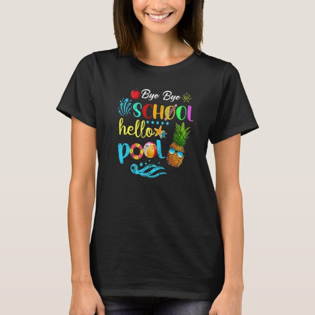 Camiseta Bye Bye School Hello Pool Summer Teacher Apprecia (Anverso)