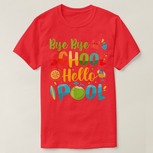 Camiseta Bye Bye School Hello Pool Teacher Student Summer V (Diseño del anverso)
