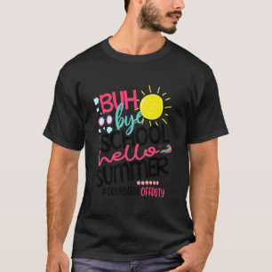 Camiseta Bye Bye School Hello Summer Counselor Off Duty