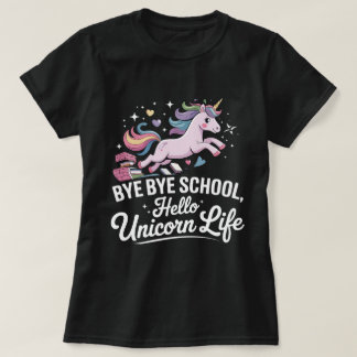 Camiseta Bye Bye School, Hello Unicorn Life - Magníficos Ch