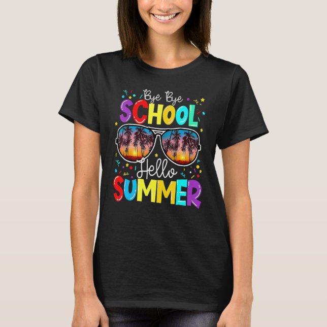 Camiseta Bye Bye School Hola profesor de verano Feliz día p (Anverso)