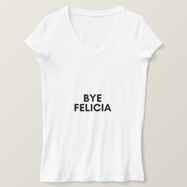 Camiseta bye felicia (Anverso del diseño)