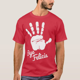 Camiseta Bye Felicia