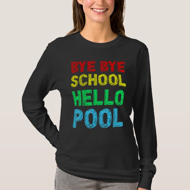 Camiseta Bye School Hello Pool (Anverso)