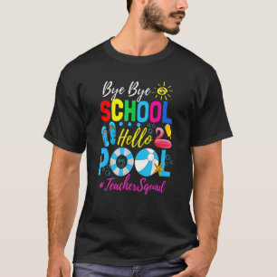 Camiseta Bye School Hello Pool Beach Squad El Día De