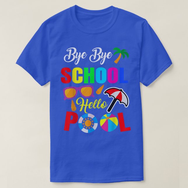 Camiseta Bye School Hello Pool Beach Summer (Diseño del anverso)