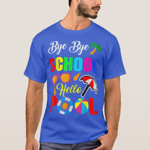 Camiseta Bye School Hello Pool Beach Summer