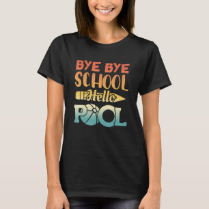 Camiseta Bye School Hello Pool de profesores de verano