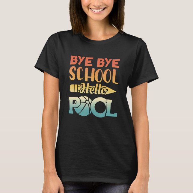 Camiseta Bye School Hello Pool de profesores de verano (Anverso)