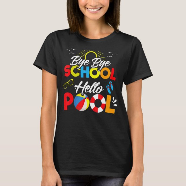 Camiseta Bye School Hello Pool de profesores de verano (Anverso)