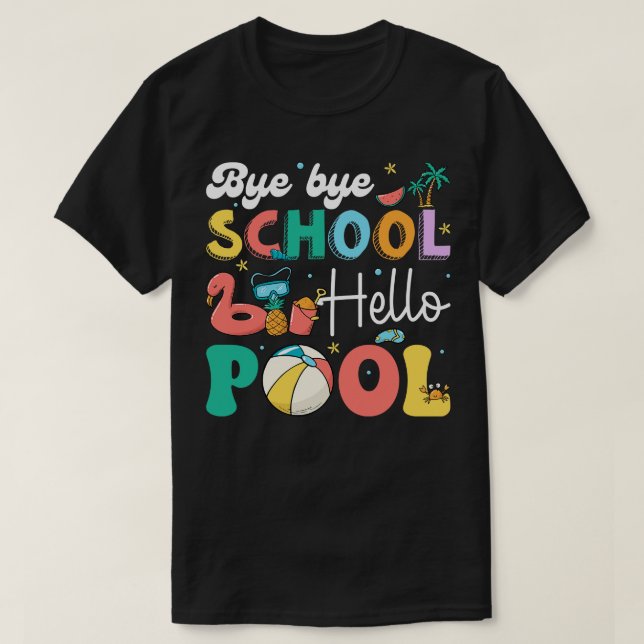 Camiseta Bye School Hello Pool Funny Summer Vacation Pool S (Diseño del anverso)