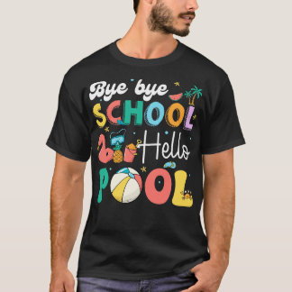 Camiseta Bye School Hello Pool Funny Summer Vacation Pool S