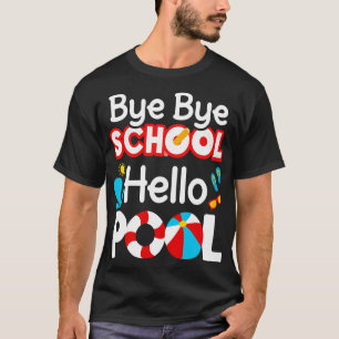 Camiseta Bye School Hello Pool II