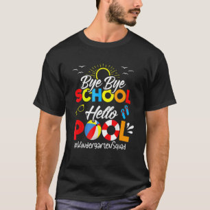 Camiseta Bye School Hello Pool Kindergarten Squad Summ