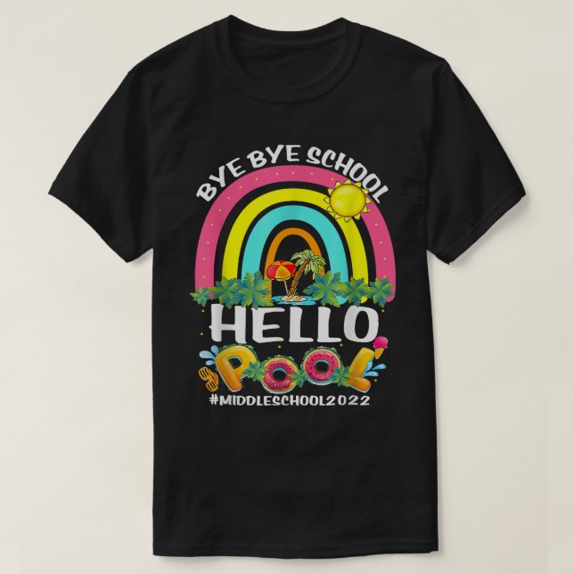 Camiseta Bye School Hello Pool Middle School Happy Last Day (Diseño del anverso)
