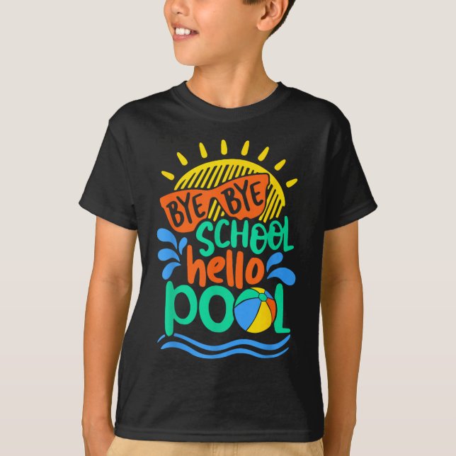 Camiseta Bye School Hello Pool School Kid Summer Break (Anverso)