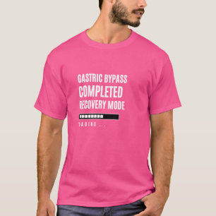Camiseta Bypass gástrico Modo de recuperación Completado Ho