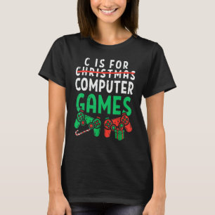 Camiseta C Is For Computer Games Gamer Boys Christmas Men G