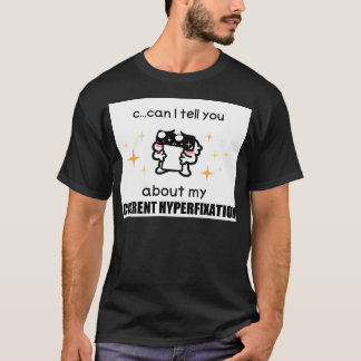 Camiseta C...Puedo Contarte Sobre Mi Hiperfijación Actual