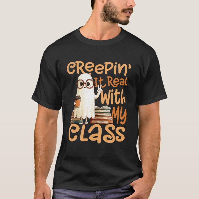 Camiseta C reepin Es Real con Mi Profesor de Clase Hallowee (Anverso)