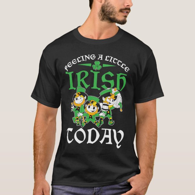 Camiseta C St Patrick's Day Feeling A Little Irish Today (Anverso)