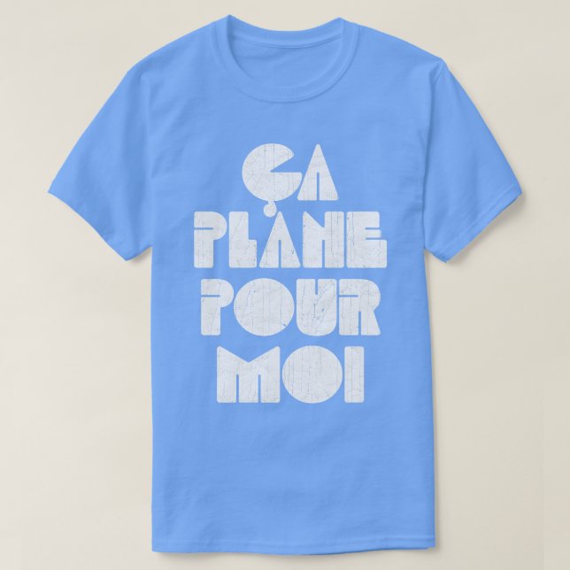 Camiseta Ca Plane Pour Moi (Diseño del anverso)
