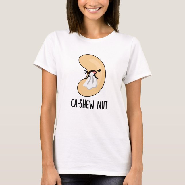 Camiseta Ca-shew Gracioso estornudo Cashew Pun (Anverso)
