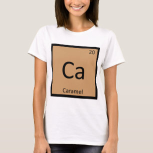 Camiseta Ca - Símbolo de tabla periódica de química caramel