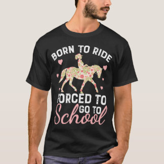 Camiseta Caballo De Paseo Nacido Forzado A Ir A La Escuela