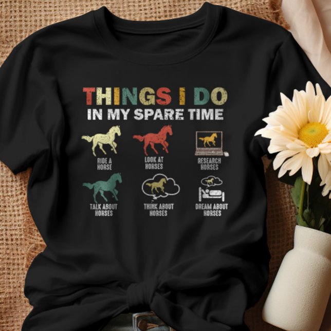 Camiseta Caballo divertido 6 cosas que hago en mis caballos (Subido por el creador)