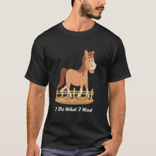 Camiseta Caballo Divertido Hago Lo Que Quiero Caballo Lindo