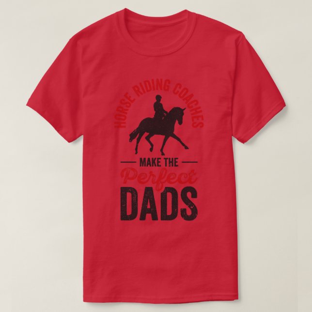 Camiseta Caballo Montando Coach Ecuestre Perfect Dad Deport (Diseño del anverso)