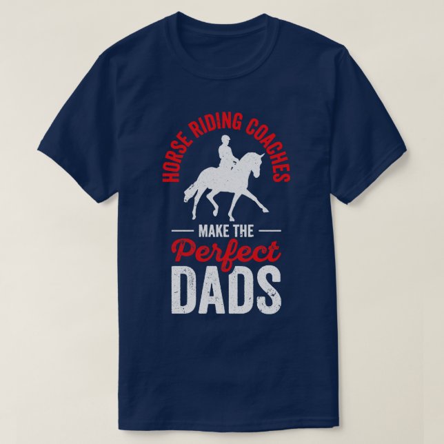 Camiseta Caballo Montando Coach Ecuestre Perfect Dad Deport (Diseño del anverso)
