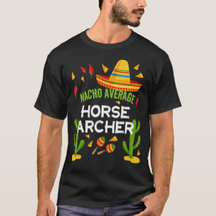 Camiseta Caballo Nacho Promedio Arquero Cinco De Mayo