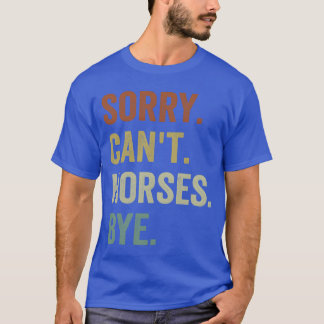 Camiseta Caballo siento no pueden caballos Adiós amigos div