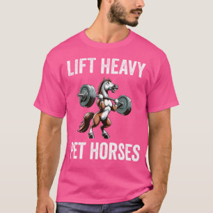 Camiseta Caballos Mascotas pesados Lift Caballos divertidos