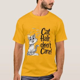 Camiseta "¡Cabello de gato, no te importen los amantes del 