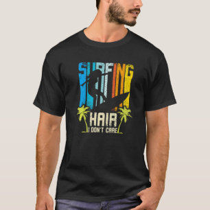 Camiseta Cabello de Surfing No me importa el Chica de Surfi