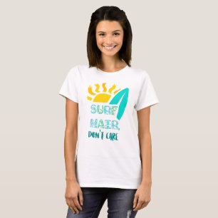 Camiseta Cabello de surfista no importa actitud de surfista