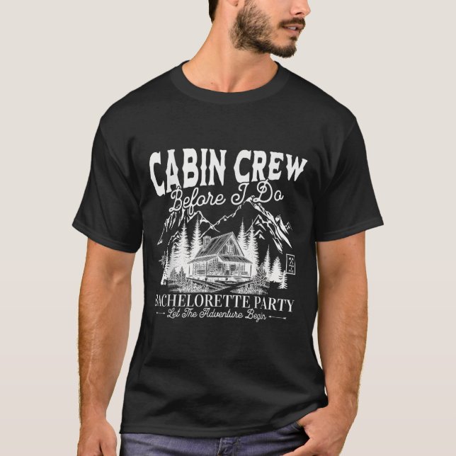 Camiseta Cabin Crew Before I Do Camp Bach Bachelorette Part (Anverso)