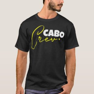 Camiseta Cabo Crew Cabo San Lucas Vacation Meico Group Matc