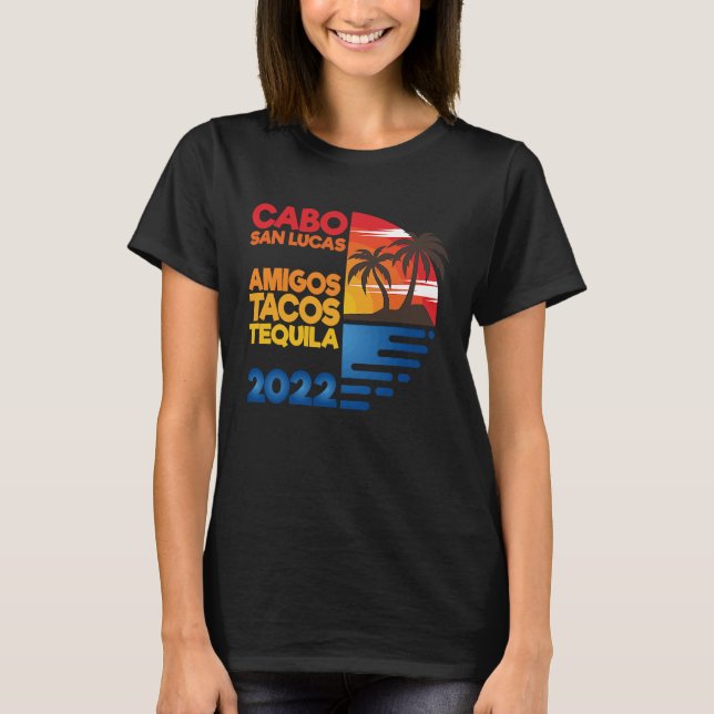 Camiseta Cabo San Lucas Amigos Tacos Tequila 2022 Matchig G (Anverso)