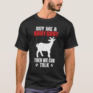 Camiseta Cabra Cómprame Una Cabra Bebé Y Podemos Hablar