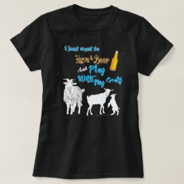 Camiseta CABRAS | Desea tener una cerveza y jugar con cabra