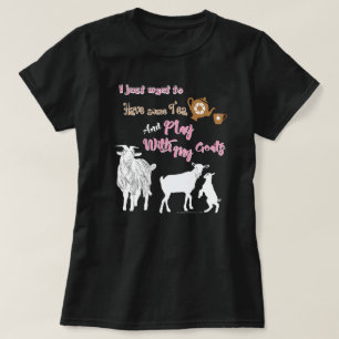 Camiseta CABRAS   Quiere un poco de té y juegos con cabras