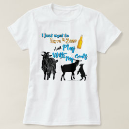 Camiseta CABRAS | Quieres una cerveza y jugar con cabras